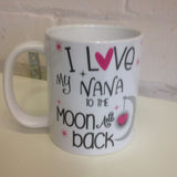 I Love my Nana to the Moon and Back Mug - whitworthprints